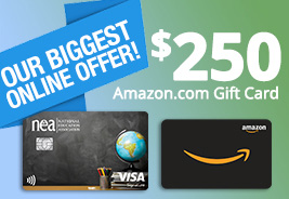 NEA Customized Cash Rewards Credit Card: OUR BIGGEST ONLINE OFFER! $250 Amazon.com Gift Card