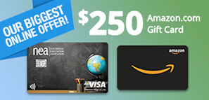 NEA Customized Cash Rewards Credit Card: OUR BIGGEST ONLINE OFFER! $250 Amazon.com Gift Card